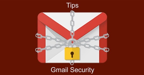 Những lưu ý giúp tăng cường bảo mật Gmail