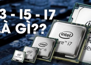 core i3 i5 i7 là gì