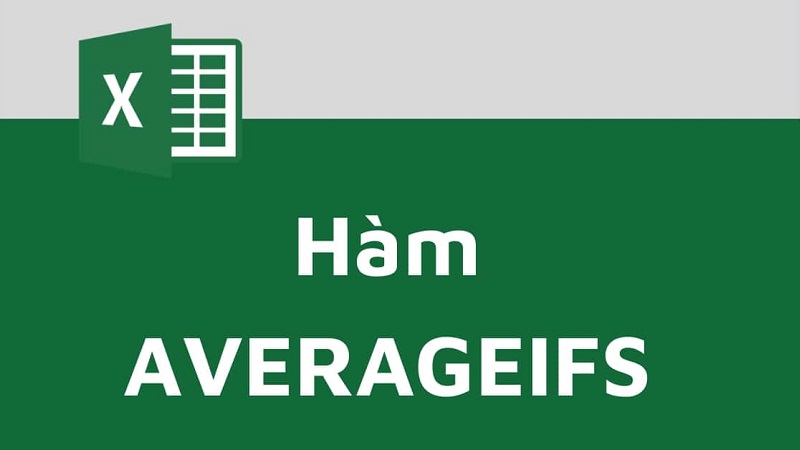 Hàm AVERAGEIFS trong Excel giúp tíntính trung bình cộng của các giá trị 