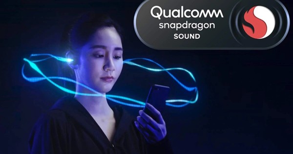 Công nghệ Snapdragon Sound hỗ trợ âm thanh vòm 3D sống động
