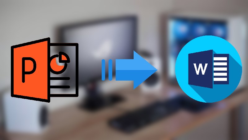 chuyển file powerpoint sang word