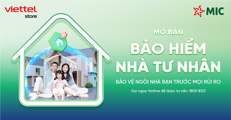 Viettel Store mở bán Bảo hiểm Nhà tư nhân MIC