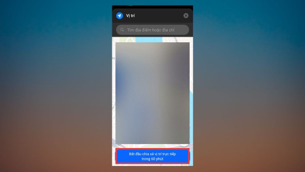 Chọn “Chia sẻ vị trí trực tiếp trong 60 phút”