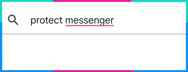 Nhập từ khóa “Protect Messenger” 