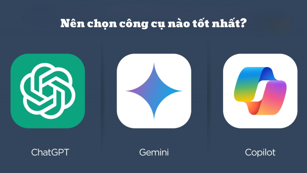 Lựa chọn Chat GPT và Gemini và Copilot tùy theo nhu cầu sử dụng