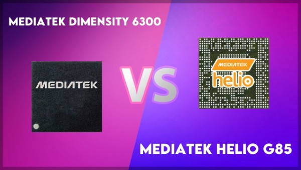 So sánh chip MediaTek Helio G85 và MediaTek Dimensity 6300