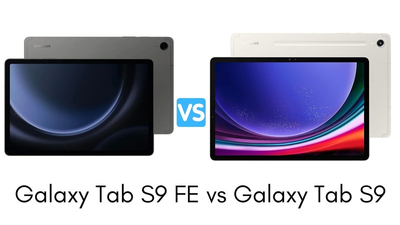 So sánh thiết kế Samsung Galaxy Tab S9 và S9 FE