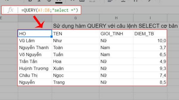 Công thức hàm: =QUERY(A1:D8, "SELECT *")