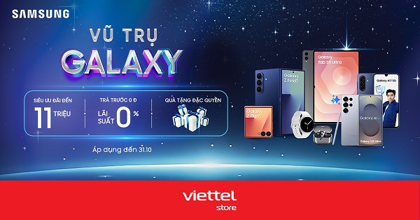 Ra mắt “Vũ trụ Galaxy” – Siêu ưu đãi đến 11 triệu, cùng nhiều ưu đãi quà tặng đặc quyền