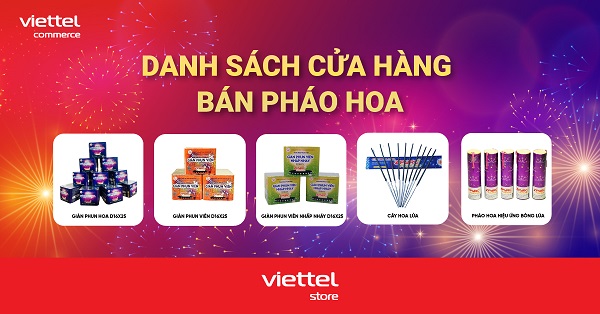 Danh sách các cửa hàng Viettel chính thức phân phối sản phẩm pháo hoa Z121