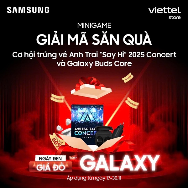 Black Friday - Minigame Giải mã săn quà cùng Galaxy - Cơ hội trúng vé Anh trai say hi Concert và Galaxy Buds Core