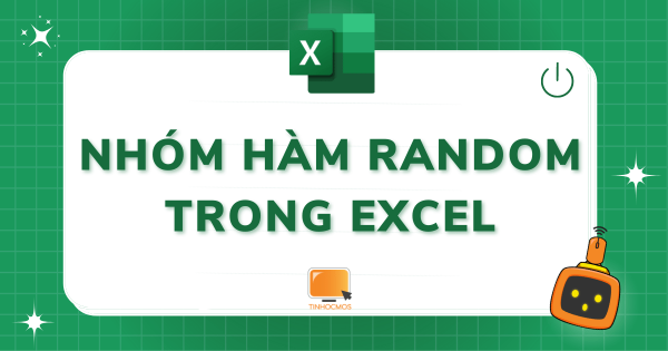 Nhận biết hàm RAND và Random trong Excel