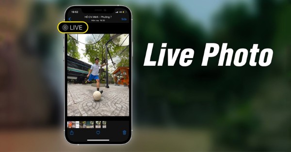 Tính năng chụp ảnh Live Photo có trên iPhone và iPad