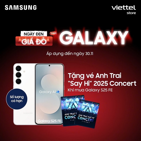Tặng vé fanzone Anh trai "Say hi" concert 2025 dành cho khách hàng sở hữu Galaxy S25 FE tại Viettel Store