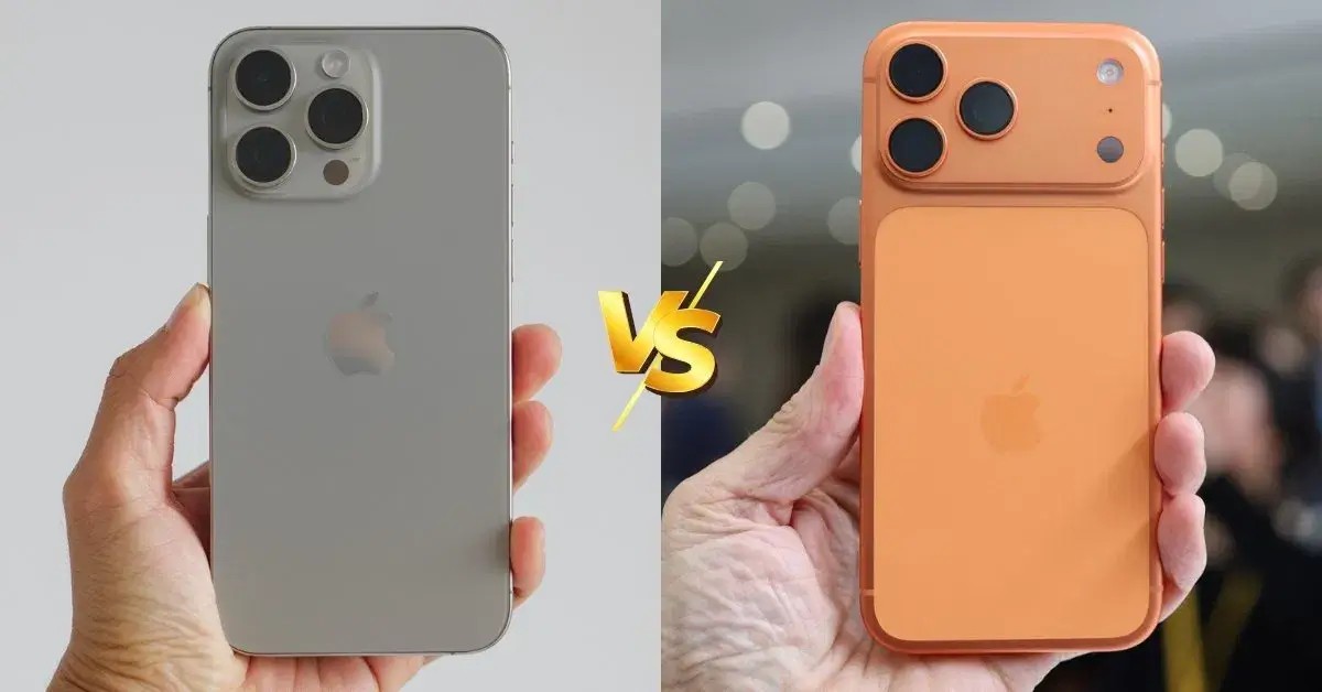 Lựa chọn iPhone 17 Pro Max và iPhone 15 Pro Max