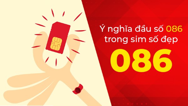 Đầu số 086 mang giá trị phong thủy