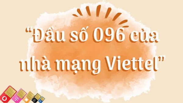 096 là đầu số thuê bao di động thuộc Viettel