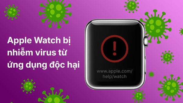 Apple Watch bị dính mã độc