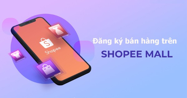 Các hồ sơ giấy tờ thủ tục cần thiết khi đăng ký Shopee Mall