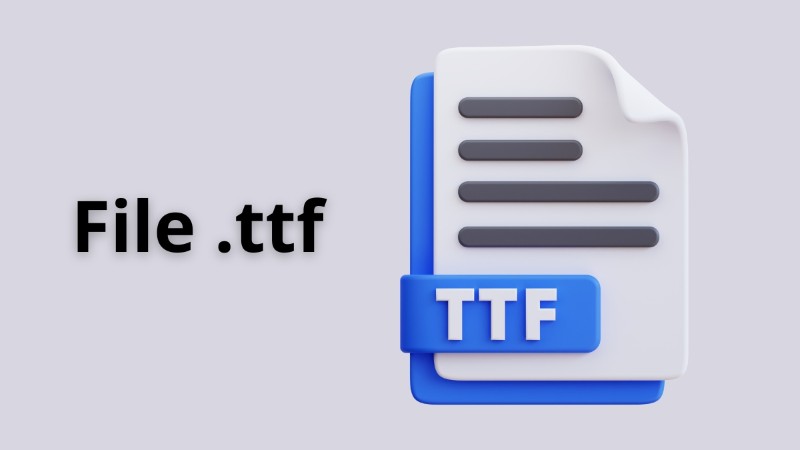 TTF là tập tin chứa bộ ký tự dựng bằng đường cong toán học