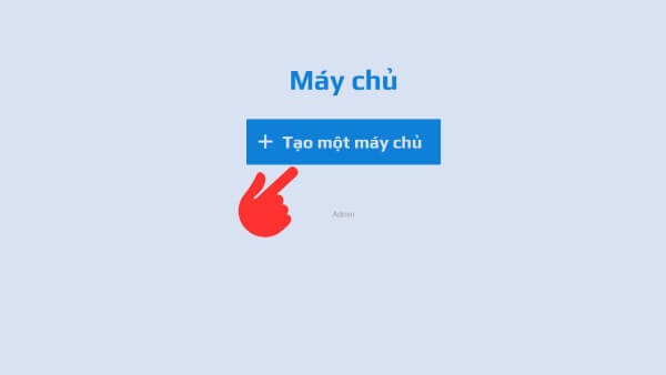 Chọn “Tạo một máy chủ”