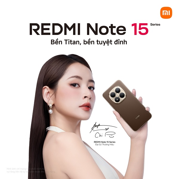 Nữ nghệ sĩ Chi Pu sẽ đảm nhận vai trò Đại sứ Thương Hiệu cho Redmi Note 15 Series tại Việt Nam