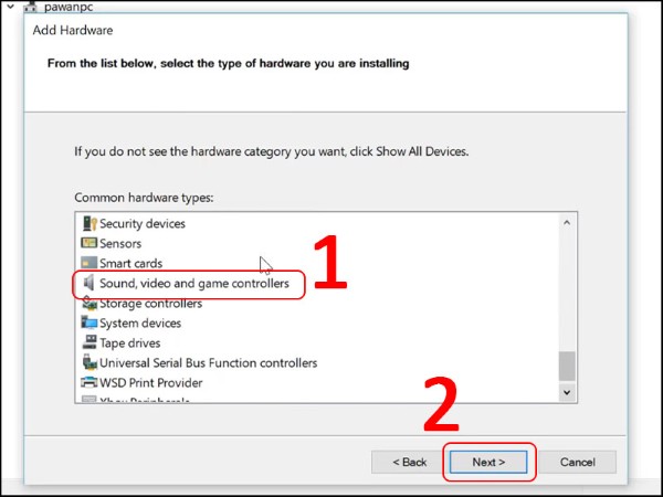 Chọn Sound, video and game controllers → Next