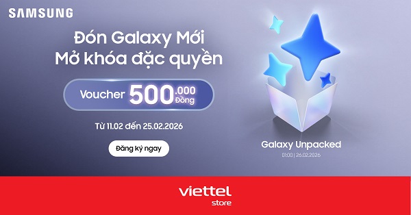 Đăng ký nhận thông tin Galaxy mới - Mở khóa đặc quyền, nhận voucher 500.000đ tại Viettel Store