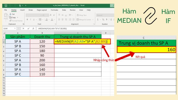 Nhập cú pháp: =MEDIAN(IF(A2:A9="SP A", C2:C9))