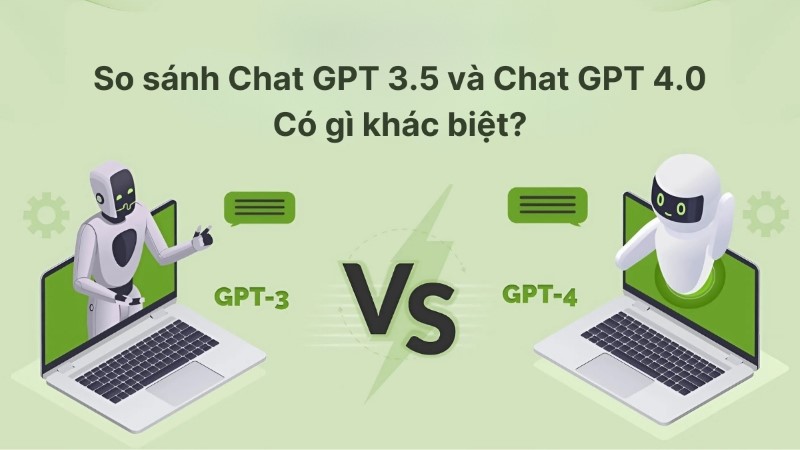So sánh hai phiên bản ChatGPT 3.5 và ChatGPT 4.0 