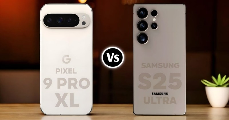 So sánh thiết kế Samsung Galaxy S25 Ultra và Google Pixel 9 Pro XL