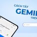 cách tắt gemini trên oppo