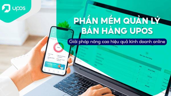 Phần mềm quản lý bán hàng đa kênh UPOS