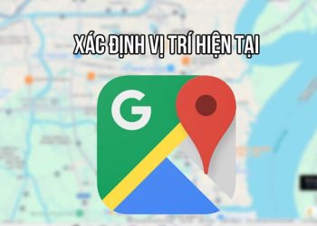 Cách xác định vị trí hiện tại của tôi nhanh chóng, đơn giản chỉ trong 1 phút