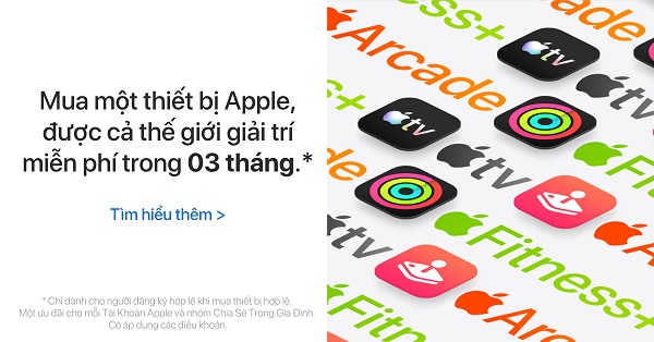 Mua một thiết bị Apple, được cả thế giới giải trí miễn phí trong 03 tháng