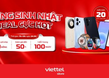 Livestream fanpage Viettel Store: Mừng sinh nhật - Deal cực hot, giảm đến 50%