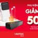 Phụ kiện siêu sale, giảm đến 50% áp dụng cho khách hàng chuẩn hóa thông tin thuê bao
