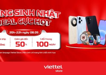 Livestream 'Mừng sinh nhật - Deal cực hot' trở lại: Săn ưu đãi tới 50% tại Viettel Store