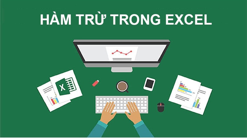 Hàm trừ trong Excel thực hiện qua toán tử dấu trừ (-)