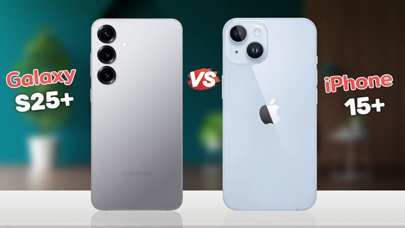 So sánh tổng quan về iPhone 15 Plus và Samsung S25 Plus