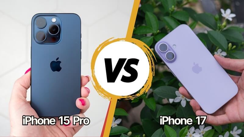 So sánh thông số kỹ thuật trên iPhone 17 với iPhone 15 Pro