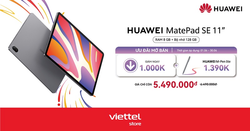 Ưu đãi mở bán Huawei Matepad SE 11 8GB/128GB giá chỉ còn 5.490.000đ cùng quà tặng bút HUAWEI M-Pencil lite