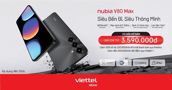 Viettel Store mở bán Nubia V80 Max giá chỉ từ 3.590.000đ