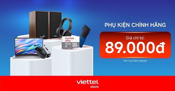 Phụ kiện giá chỉ từ 89K khi mua cùng Laptop tại Viettel Store