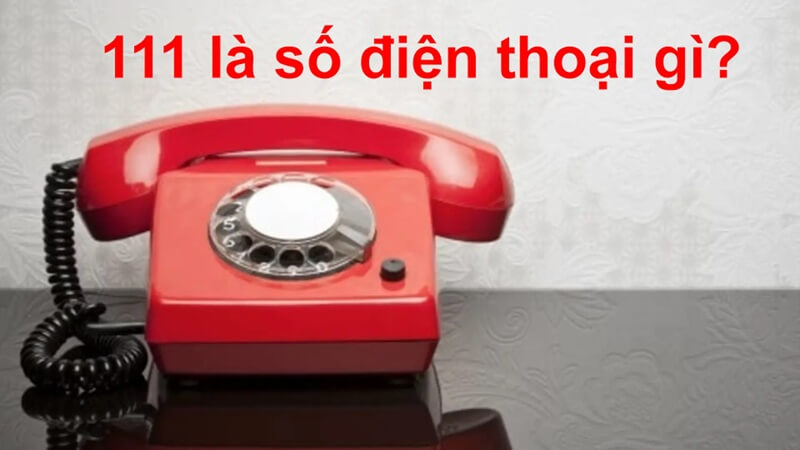 Đầu số 111 là của Tổng đài Quốc gia Bảo vệ trẻ em