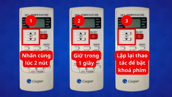 Nhấn giữ đồng thời 2 phím tăng giảm nhiệt độ từ 1 đến 2 giây