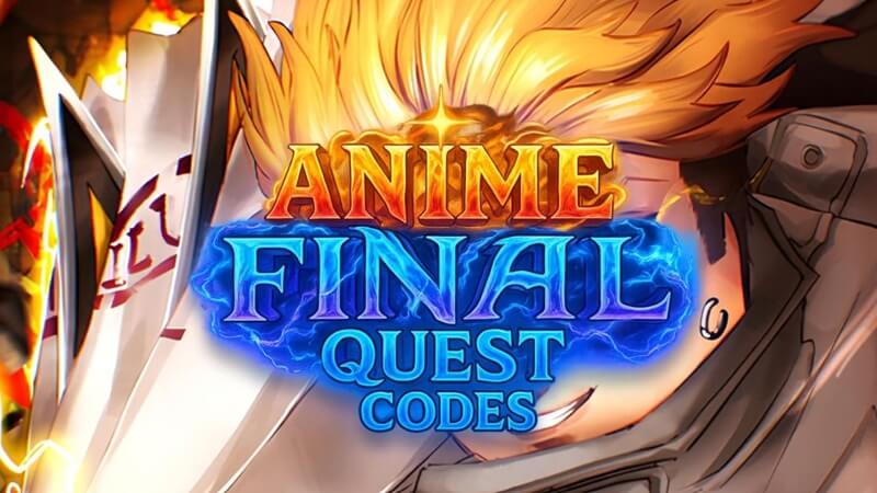 Cập nhật mã Code Anime Final Quest mới nhất tháng 6/2026