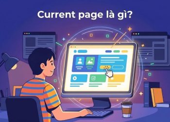 Current page là gì? Cách xác định và in current page trên Word, PDF, Excel chi tiết