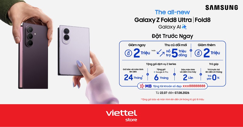 Đặt trước Galaxy Z Fold8 Ultra| Z Fold8| Z Flip8 ưu đãi đến 5 triệu cùng loạt ưu đãi đặc quyền tại Viettel Store