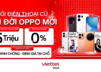 Đổi điện thoại cũ lên đời OPPO mới, trợ giá đến 5 triệu đồng